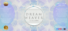 Load image into Gallery viewer, DREAM WEAVER
